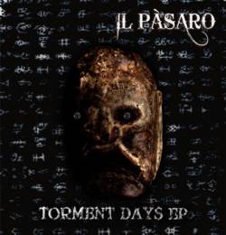 Il Pàsaro : Torment Days